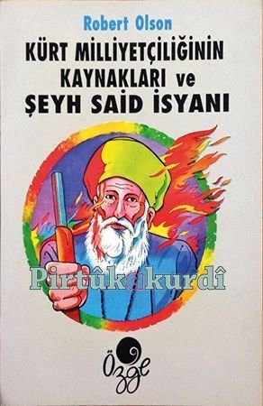 Kürt Milliyetçiliğinin Kaynakları ve Şeyh Said İsyanı
