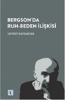 Bergsonda Ruh - Beden İlişkisi