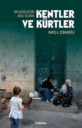 Bir Asimilasyon Aracı Olarak Kentler ve Kürtler