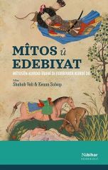 Mîtos û Edebîyat - Mîtosên Kurdo-Îranî di Edebiyata Kurdî de