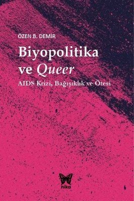 Biyopolitika ve Queer: Aids KriziBağışıklık ve Ötesi