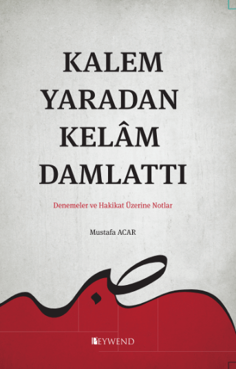 Kalem Yaradan Kelâm Damlattı