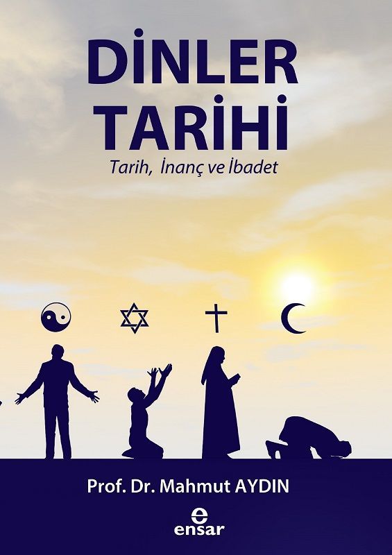 Dinler Tarihi-Tarih, İnanç ve İbadet