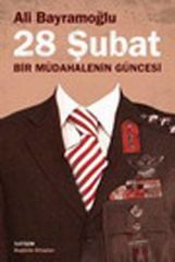 28 Şubat ; Bir Müdahalenin Güncesi