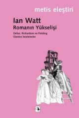 Romanın Yükselişi Defoe , Richardson ve Fielding Üzerine İncelemeler