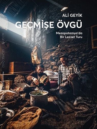 Geçmişe Övgü Mezopotamya'da Bir Lezzet Turu