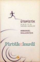 Ütopistik Ya da 21. YY. 'in Tarihsel Seçimleri