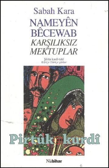 Nameyên Bêcewab-Karşılıksız Mektuplar