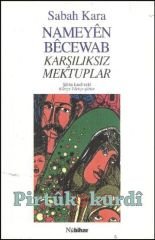 Nameyên Bêcewab-Karşılıksız Mektuplar