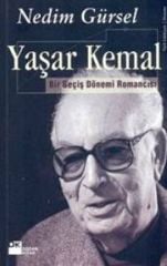 Yaşar Kemal - Bir Geçmiş Dönem Romancısı