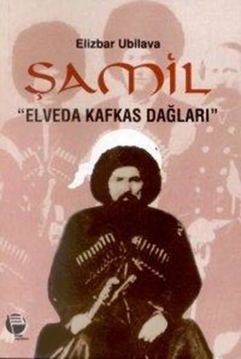 Şamil Elveda Kafkas Dağları