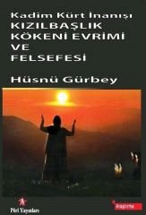 Kadim Kürt İnanışı Kızılbaşlık Kökeni Evrimi ve Felsefesi