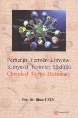Ferhenga Termên Kîmyevî - Kimyasal Terimler Sözlüğü - Chemical Terms Dictionary