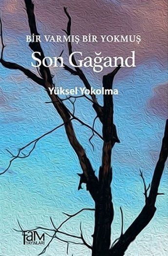 Bir Varmış Bir Yokmuş Son Gağand