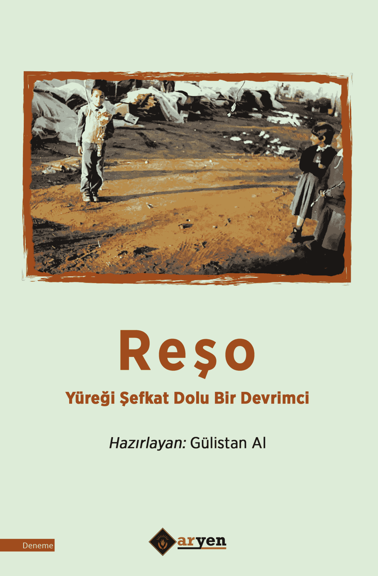 Reşo - Yüreği Şefkat Dolu Bir Devrimci