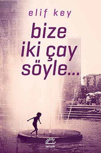 Bize Iki Çay Söyle...