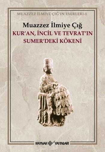 Kuran İncil ve Tevratın Sümerdeki Kökeni