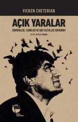 Açık Yaralar: Ermeniler Türkler ve Bir Yüzyıllık Soykırım