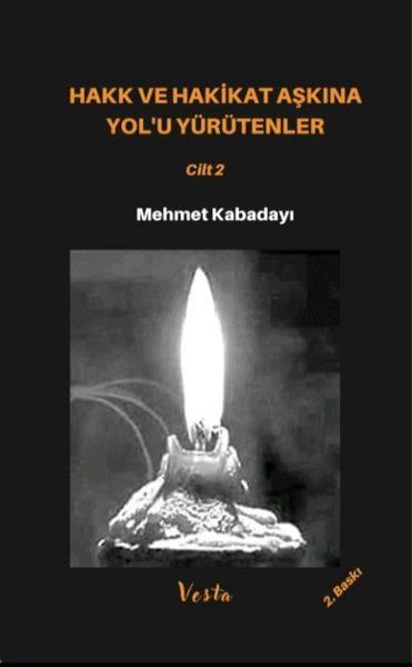 Hakk ve Hakikat Aşkına Yolu Yürütenler Cilt 2