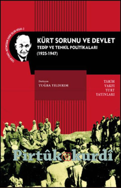 Kürt Sorunu ve Devlet Tedip ve Tenkil Politikaları 1925-1947
