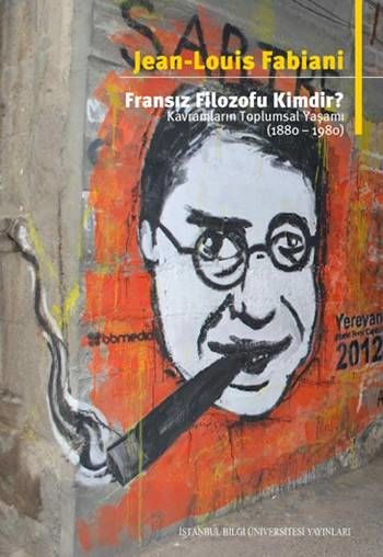 Fransız Filozofu Kimdir? Kavramların Toplumsal Yaşamı 1880-1980