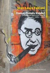 Fransız Filozofu Kimdir? Kavramların Toplumsal Yaşamı 1880-1980