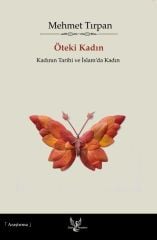 Öteki Kadın - Kadının Tarihi ve İslam'da Kadın
