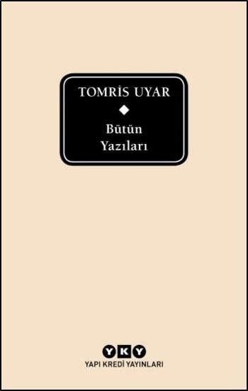 Bütün Yazıları - Tomris Uyar