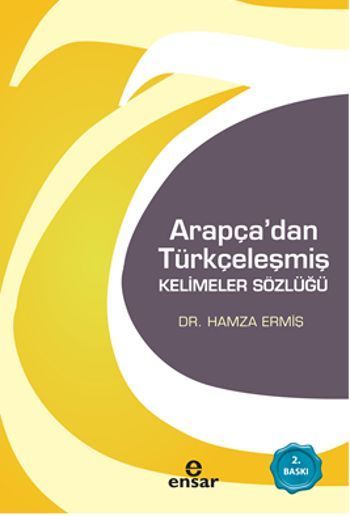 Arapçadan Türkçeleşmiş Kelimeler Sözlüğü