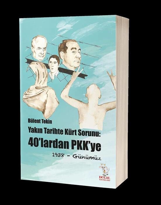 Yakın Tarihte Kürt Sorunu - 40’lardan PKK’ye (1938- Günümüze)