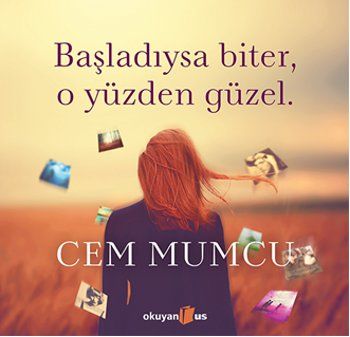 Başladıysa Biter, O Yüzden Güzel-Ciltli