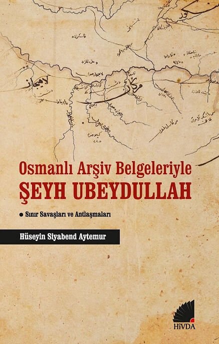 Osmanlı Arşiv Belgeleriyle Şeyh Ubeydullah