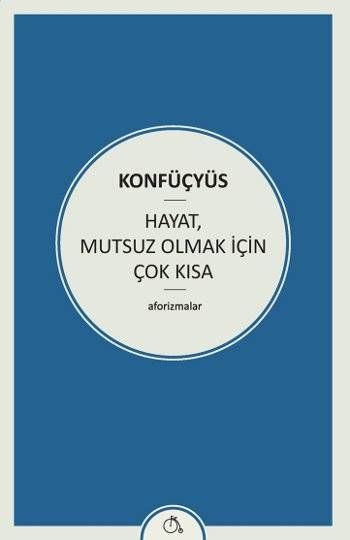 Hayat, Mutsuz Olmak İçin Çok Kısa