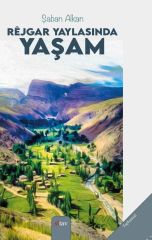 Rêjgar Yaylasında Yaşam
