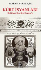 Kürt İsyanları (Bedirhan 'Bey'den Dersim'e)