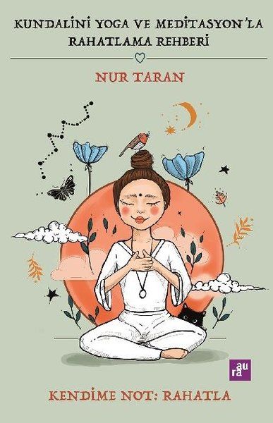 Kundalini Yoga ve Meditasyonla Rahatlama Rehberi