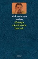 Dünyaya Müslümanca Bakmak
