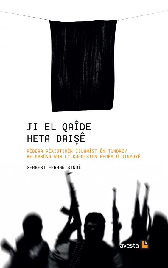 Ji El Qaîde Heta Daişê Rêbera Rêxistinên Îslamîst Ên Tundrev