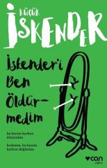 İskenderi Ben Öldürmedim