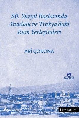 20.Yüzyıl Başlarında Anadolu ve Trakya'daki Rum Yerleşimleri