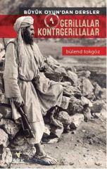 Gerillalar Kontrgerillalar - Büyük Oyundan Dersler 1