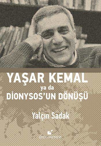 Yaşar Kemal ya da Dionysos’un Dönüşü-Ciltli