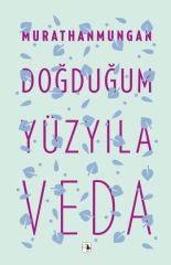 Doğduğum Yüzyıla Veda
