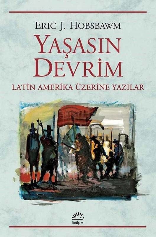 Yaşasın Devrim-Latin Amerika Üzerine Yazılar