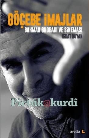 Göçebe İmajlar Bahman Ghobadi ve Sineması