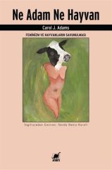 Ne Adam Ne Hayvan - Feminizm ve Hayvanların Savunulması