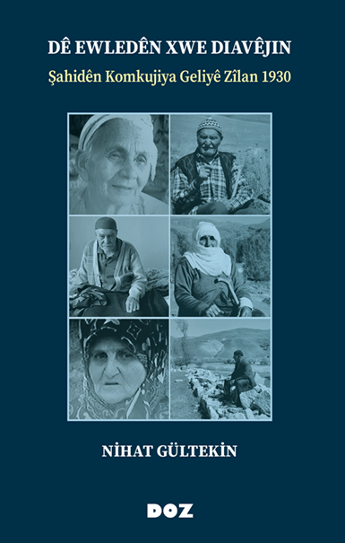Dê Ewledên Xwe Diavêjin - Şahidên Komkujiya Geliyê Zîlan 1930