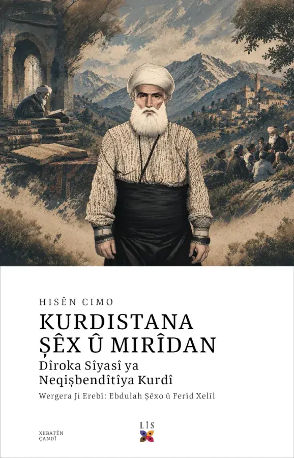 Kurdistana Şêx û Mirîdan - Dîroka Sîyasî ya Neqişbendîtîya Kurdî