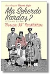 Ma Sekerdo Kardaş? N'etmişiz Kardaş?