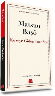 Kuzeye Giden İnce Yol - Kırmızı Kedi Klasikler
